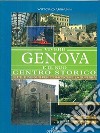 Vivere Genova e il suo centro storico libro di Sirianni Vittorio