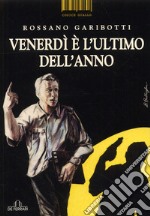 Venerdì è l'ultimo giorno dell'anno libro