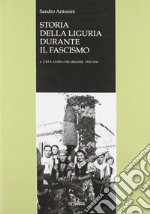 Storia della Liguria durante il fascismo. Vol. 4: L'età aurea del regime: 1930-1936