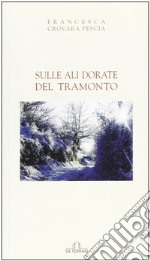 Sulle ali dorate del tramonto libro