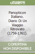 Panopticon Italiano. Diario Di Un Viaggio Ritrovato (1759-1761). libro