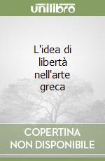 L'idea di libertà nell'arte greca