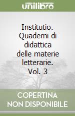 Institutio. Quaderni di didattica delle materie letterarie. Vol. 3 libro