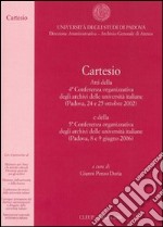 Cartesio. Atti della 4ª Conferenza organizzativa degli archivi delle università italiane (Padova, 24-25 ottobre 2002) libro