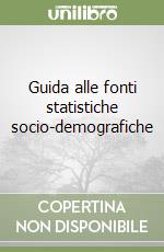 Guida alle fonti statistiche socio-demografiche libro