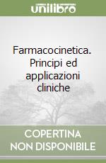 Farmacocinetica. Principi ed applicazioni cliniche libro