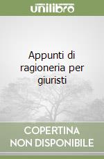 Appunti di ragioneria per giuristi libro