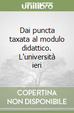 Dai puncta taxata al modulo didattico. L'università ieri libro