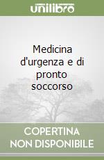 Medicina d'urgenza e di pronto soccorso libro