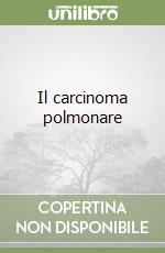 Il carcinoma polmonare libro