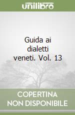 Guida ai dialetti veneti. Vol. 13 libro