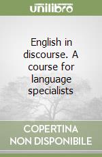 English in discourse. A course for language specialists (2) libro