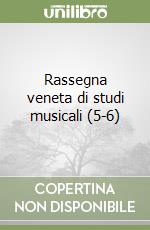 Rassegna veneta di studi musicali (5-6) libro