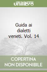 Guida ai dialetti veneti. Vol. 14 libro