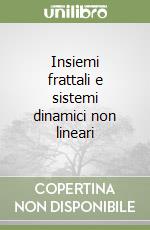 Insiemi frattali e sistemi dinamici non lineari libro