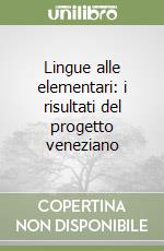 Lingue alle elementari: i risultati del progetto veneziano libro