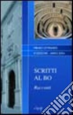 Scritti al Bo. Racconti del 4º Premio letterario (2004) libro