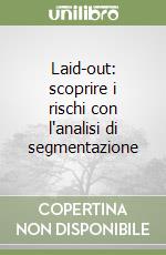 Laid-out: scoprire i rischi con l'analisi di segmentazione libro