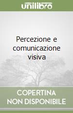 Percezione e comunicazione visiva libro