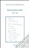 Dun anima est 2004-2006 libro di Luxardo Angelini Annamaria