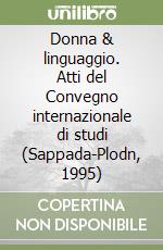 Donna & linguaggio. Atti del Convegno internazionale di studi (Sappada-Plodn, 1995) libro