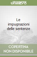 Le impugnazioni delle sentenze libro