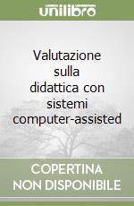 Valutazione sulla didattica con sistemi computer-assisted libro