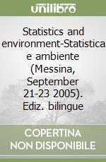 Statistics and environment-Statistica e ambiente (Messina, September 21-23 2005). Ediz. bilingue libro