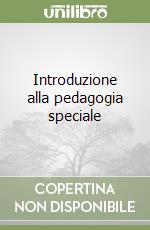 Introduzione alla pedagogia speciale libro