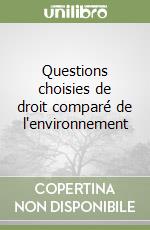 Questions choisies de droit comparé de l'environnement libro