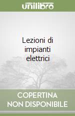 Lezioni di impianti elettrici (1) libro