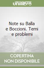 Note su Balla e Boccioni. Temi e problemi