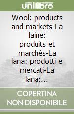 Wool: products and markets-La laine: produits et marchès-La lana: prodotti e mercati-La lana: productos y mercados (XIII-XX secolo) libro