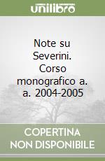 Note su Severini. Corso monografico a. a. 2004-2005