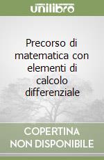 Precorso di matematica con elementi di calcolo differenziale