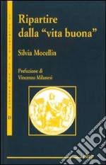 Ripartire dalla «vita buona». La lezione aristotelica in Alasdair MacIntyre, Martha Nussbaum e Amartya Sen libro