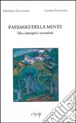 Paesaggi della mente. Idee, immagini e narrazioni libro