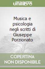 Musica e psicologia negli scritti di Giuseppe Porzionato libro