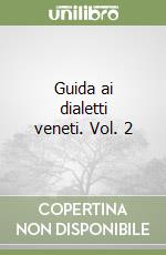 Guida ai dialetti veneti. Vol. 2 libro