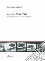 Venezia 1948-1968. Politiche espositive tra pubblico e privato libro