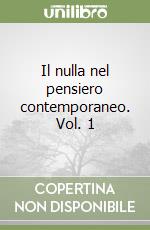 Il nulla nel pensiero contemporaneo. Vol. 1 libro