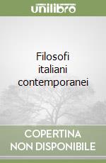 Filosofi italiani contemporanei libro