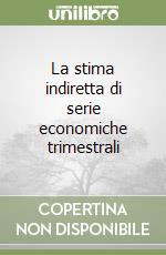 La stima indiretta di serie economiche trimestrali libro