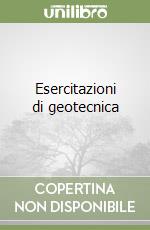 Esercitazioni di geotecnica libro