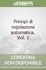 Principi di regolazione automatica. Vol. 1 libro