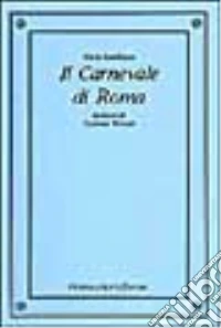 Il Carnevale di Roma. Con incisioni libro
