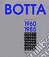 Mario Botta. Opere complete (1960-1985). Ediz. illustrata libro