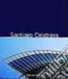 Santiago Calatrava. Libro segreto. Ediz. illustrata libro