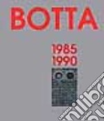 Mario Botta. Opere complete (1985-1990). Ediz. illustrata libro