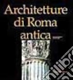 Architettura di Roma antica. Ediz. illustrata. Vol. 2 libro